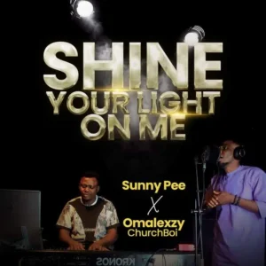 Sunny Pee - Shine Your Light On Me Ft. Omalexy MP3 DOWNLOAD 